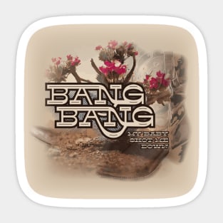 Bang Bang (My Baby Shot Me Down) Sticker